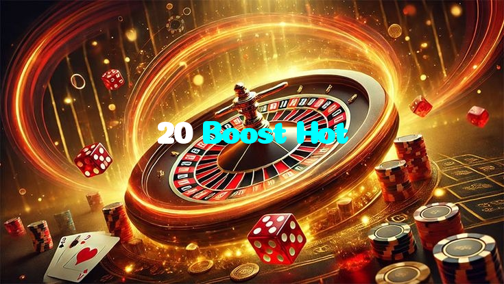 20 Boost Hot